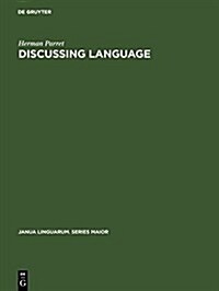 Discussing Language: Dialogues with Wallace L. Chafe, Noam Chomsky, Algirdas J. Greimas, M. A. K. Halliday, Peter Hartmann, George Lakoff, (Hardcover, Reprint 2017)