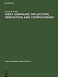 West Germanic Inflection, Derivation and Compounding (Hardcover, Reprint 2017)