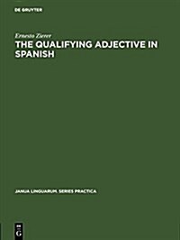 The Qualifying Adjective in Spanish (Hardcover, Reprint 2017)