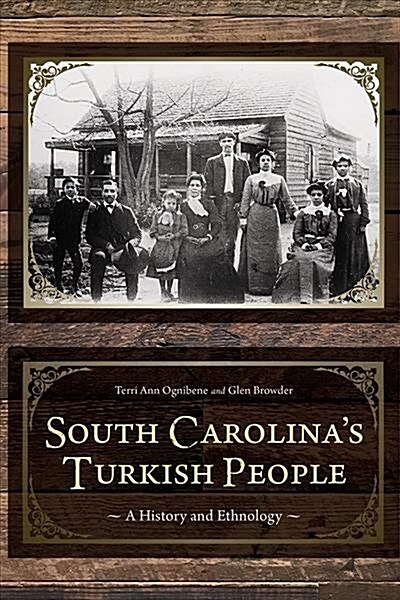 South Carolinas Turkish People: A History and Ethnology (Hardcover)