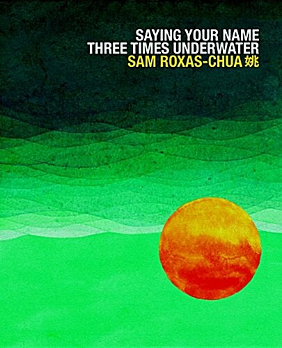 Saying Your Name Three Times Underwater (Paperback)