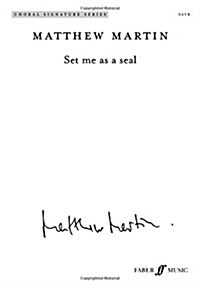 Set Me as a Seal (Mixed Voices Unaccompanied) (Sheet Music)