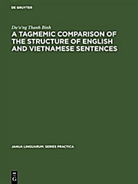 A Tagmemic Comparison of the Structure of English and Vietnamese Sentences (Hardcover, Reprint 2017)
