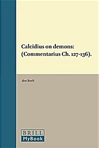 Calcidius on Demons: (commentarius Ch. 127-136) (Paperback)