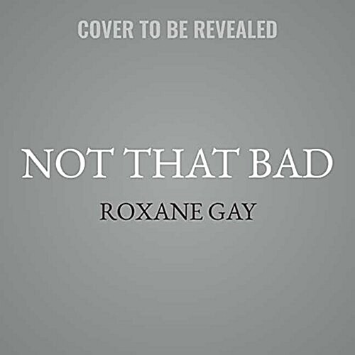 Not That Bad: Dispatches from Rape Culture (Audio CD)