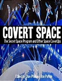 Covert Space: The Ssecret Space Program and Other Space Coverups (Paperback)