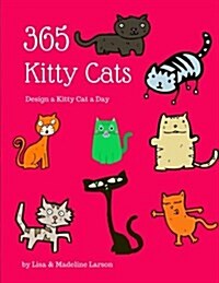 365 Kitty Cats Design a Kitty Cat a Day (Paperback)