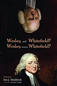 Wesley and Whitefield? Wesley Versus Whitefield? (Paperback)
