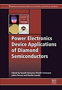 Power Electronics Device Applications of Diamond Semiconductors (Paperback)