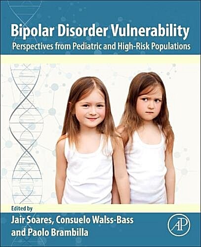 Bipolar Disorder Vulnerability: Perspectives from Pediatric and High-Risk Populations (Paperback)