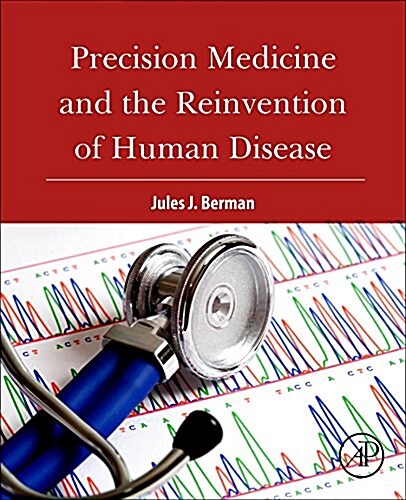 Precision Medicine and the Reinvention of Human Disease (Paperback)