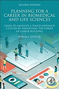 Planning for a Career in Biomedical and Life Sciences: Learn to Navigate a Tough Research Culture by Harnessing the Power of Career Building (Paperback, 2)