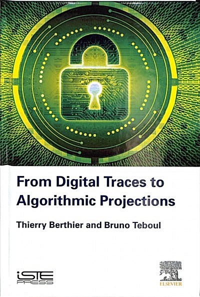 From Digital Traces to Algorithmic Projections (Hardcover)
