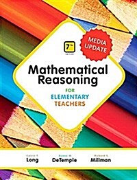 Mathematical Reasoning for Elementary Teachers Plus Mylab Math Media Update -- 24 Month Access Card Package [With Access Code] (Hardcover, 7)