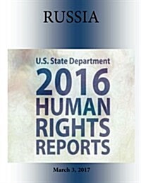 Russia 2016 Human Rights Report (Paperback)