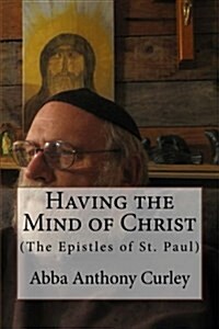 Having the Mind of Christ: (the Epistles of St. Paul) (Paperback)