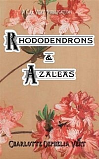 Rhododendrons and Azaleas: A C.O.Vert Publication (Paperback)