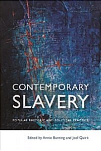 Contemporary Slavery: Popular Rhetoric and Political Practice (Paperback)