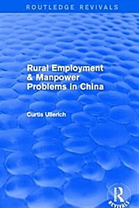 Rural Employment & Manpower Problems in China (Paperback)