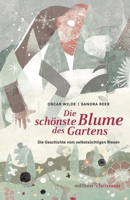 Die Schonste Blume Des Gartens: Die Geschichte Vom Selbstsuchtigen Riesen (Hardcover)