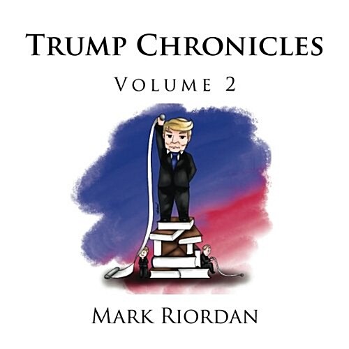 Trump Chronicles Volume 2 (Paperback)