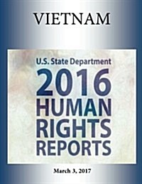 Vietnam 2016 Human Rights Report (Paperback)