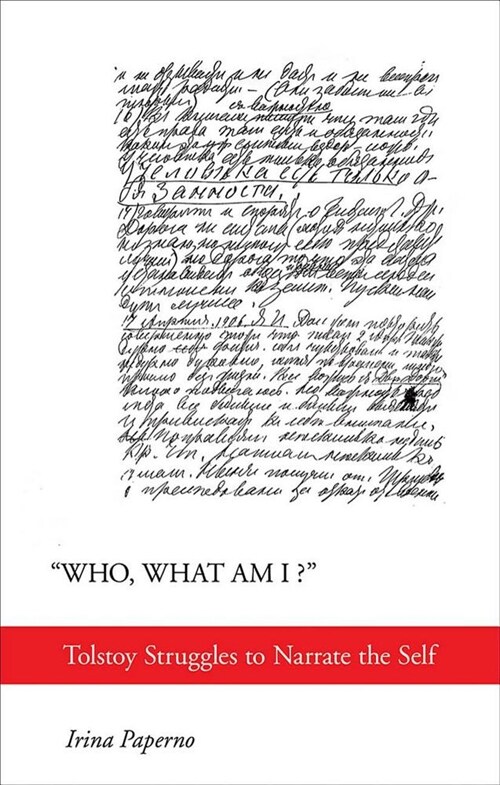 Who, What Am I?: Tolstoy Struggles to Narrate the Self (Paperback)