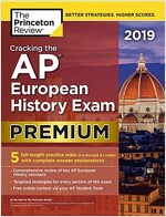 Cracking the AP European History Exam 2019, Premium Edition: 5 Practice Tests + Complete Content Review