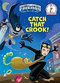 Catch That Crook! (DC Super Friends) (Hardcover)