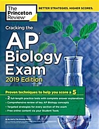 Cracking the AP Biology Exam, 2019 Edition: Practice Tests + Proven Techniques to Help You Score a 5 (Paperback)