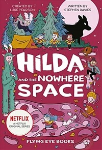 Hilda and the Nowhere Space: Hilda Netflix Tie-In 3 (Hardcover)