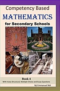 Competency Based Mathematics for Secondary Schools Book 4 (Paperback)