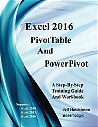 Excel 2016 Pivottables and Powerpivot: Supports Excel 2010, 2013, and 2016 (Paperback)