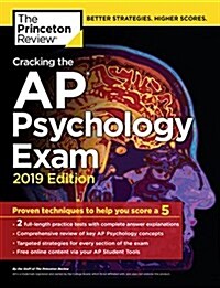 Cracking the AP Psychology Exam, 2019 Edition: Practice Tests & Proven Techniques to Help You Score a 5 (Paperback)