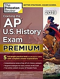 [중고] Cracking the AP U.S. History Exam 2019, Premium Edition: 5 Practice Tests + Complete Content Review (Paperback)