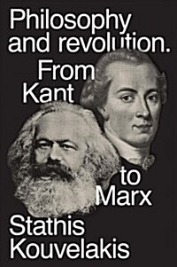Philosophy and Revolution : From Kant to Marx (Paperback)