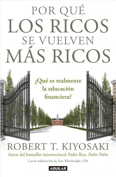 Por Qu?Los Ricos Se Vuelven M? Ricos: 풯u?Es Realmente La Educaci? Financiera?/Why the Rich Are Getting Richer: What Is Financial Education..Reall (Paperback)