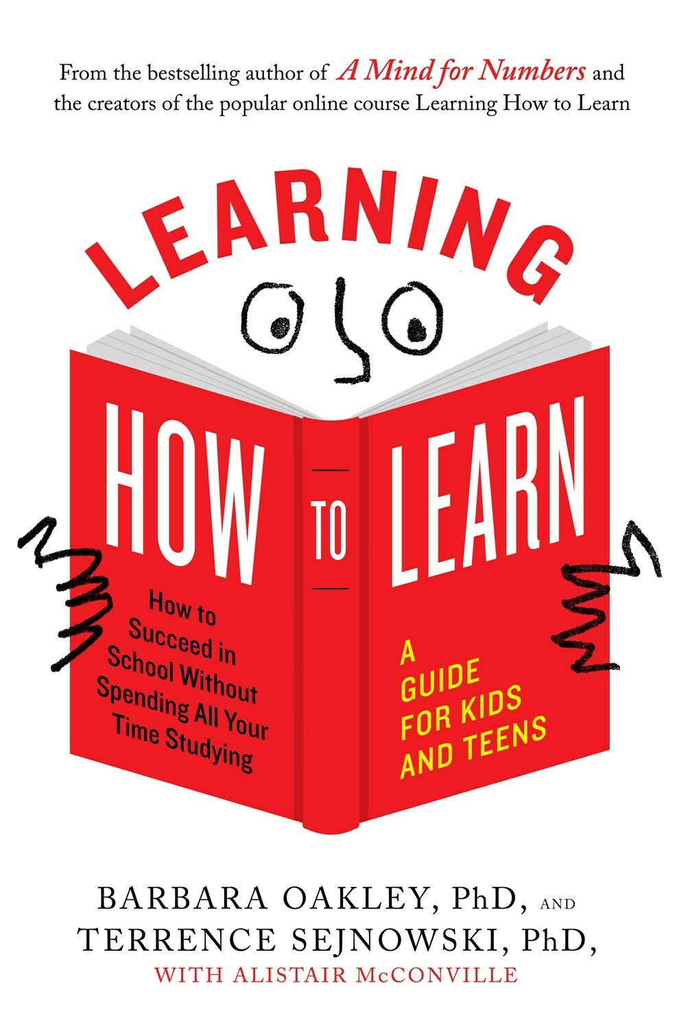 Learning How to Learn: How to Succeed in School Without Spending All Your Time Studying; A Guide for Kids and Teens (Paperback)