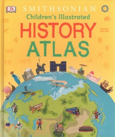Childrens Illustrated History Atlas (Hardcover, Illustrated)