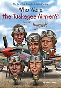 Who Were the Tuskegee Airmen? (Library Binding)