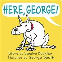 Here, George! (Board Books)