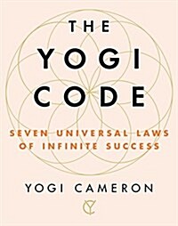 The Yogi Code: Seven Universal Laws of Infinite Success (Paperback)