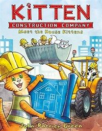 Kitten Construction Company: Meet the House Kittens (Hardcover)