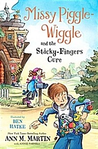 Missy Piggle-wiggle and the Sticky-fingers Cure (Hardcover)