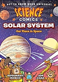 Science Comics: Solar System: Our Place in Space (Hardcover)