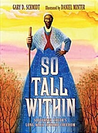 So Tall Within: Sojourner Truths Long Walk Toward Freedom (Hardcover)