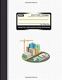 Isometric Grid Graph Paper Notebook (3D Triangular Paper): Isometric Reticle Paper 1/4 Inch Distance Between Parallel Lines Grid Lined for Engineer te (Paperback)