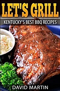 Lets Grill! Kentuckys Best Bbq Recipes (Paperback)