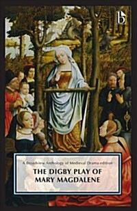 The Digby Play of Mary Magdalene: A Broadview Anthology of British Literature Edition (Paperback)