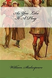 As You Like It a Play (Paperback)